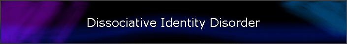 Dissociative Identity Disorder